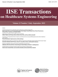 Cover image for IISE Transactions on Healthcare Systems Engineering, Volume 12, Issue 3, 2022