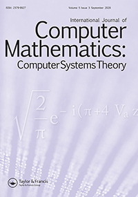 Cover image for International Journal of Computer Mathematics: Computer Systems Theory, Volume 5, Issue 3, 2020