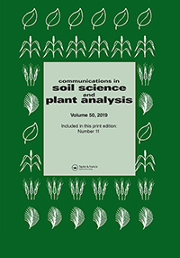 Cover image for Communications in Soil Science and Plant Analysis, Volume 50, Issue 11, 2019