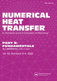 Cover image for Numerical Heat Transfer, Part B: Fundamentals, Volume 82, Issue 3-4, 2022