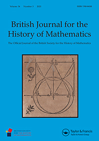Cover image for British Journal for the History of Mathematics, Volume 36, Issue 3, 2021