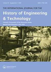 Cover image for The International Journal for the History of Engineering & Technology, Volume 90, Issue sup1, 2020