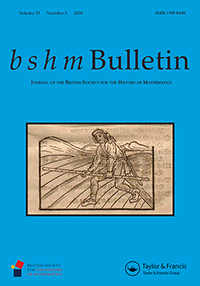 Cover image for British Journal for the History of Mathematics, Volume 33, Issue 3, 2018