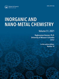 Cover image for Inorganic and Nano-Metal Chemistry, Volume 51, Issue 10, 2021