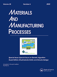 Cover image for Materials and Manufacturing Processes, Volume 35, Issue 6, 2020