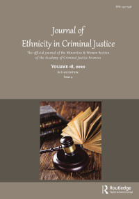 Cover image for Journal of Ethnicity in Criminal Justice, Volume 18, Issue 4, 2020