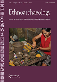 Cover image for Ethnoarchaeology, Volume 11, Issue 2, 2019