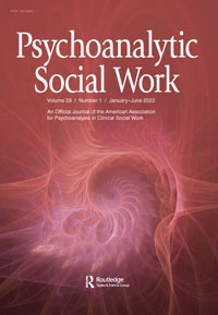 Cover image for Psychoanalytic Social Work, Volume 29, Issue 1, 2022
