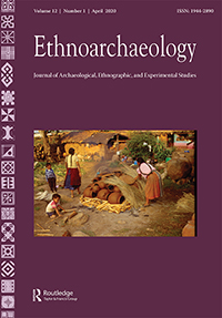 Cover image for Ethnoarchaeology, Volume 12, Issue 1, 2020