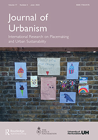 Cover image for Journal of Urbanism: International Research on Placemaking and Urban Sustainability, Volume 17, Issue 2, 2024
