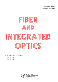 Cover image for Fiber and Integrated Optics, Volume 39, Issue 5-6, 2020